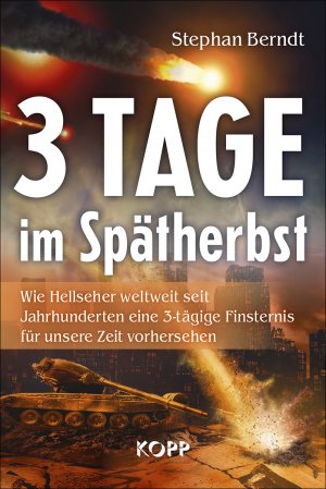 ISBN 9783864454714: 3 Tage im Spätherbst - Wie Hellseher weltweit seit Jahnhunderten eine 3-tägige Finsternis für unsere Zeit vorhersehen