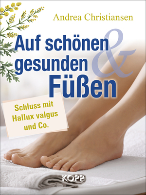 ISBN 9783864455810: Auf schönen und gesunden Füßen: Schluss mit Hallux valgus und Co.