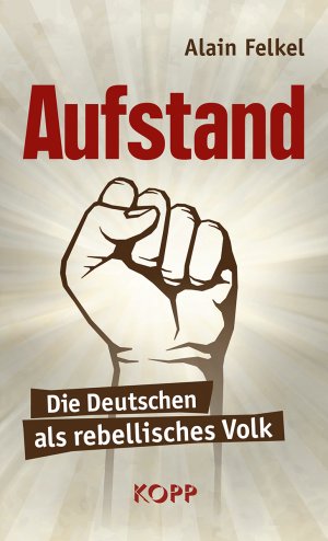 ISBN 9783864455827: Aufstand - Die Deutschen als rebellisches Volk