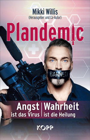 ISBN 9783864458705: Plandemic: Angst ist das Virus, Wahrheit ist die Heilung Willis, Mikki