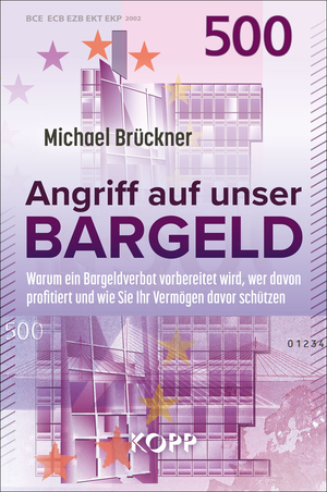 ISBN 9783864459191: Angriff auf unser Bargeld - Warum ein Bargeldverbot vorbereitet wird, wer davon profitiert und wie Sie Ihr Vermögen davor schützen