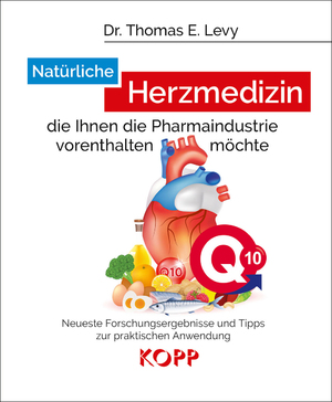 gebrauchtes Buch – Levy, Thomas E – Natürliche Herzmedizin, die Ihnen die Pharmaindustrie vorenthalten möchte - Neueste Forschungsergebnisse und Tipps zur praktischen Anwendung