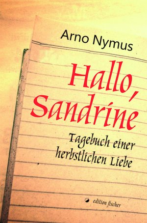 ISBN 9783864556555: Hallo, Sandrine – Tagebuch einer herbstlichen Liebe