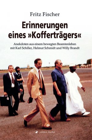 ISBN 9783864556739: Erinnerungen eines »Kofferträgers« – Anekdoten aus einem bewegten Beamtenleben mit Karl Schiller, Helmut Schmidt und Willy Brandt