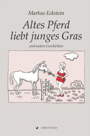 ISBN 9783864559174: Altes Pferd liebt junges Gras - und andere Geschichten