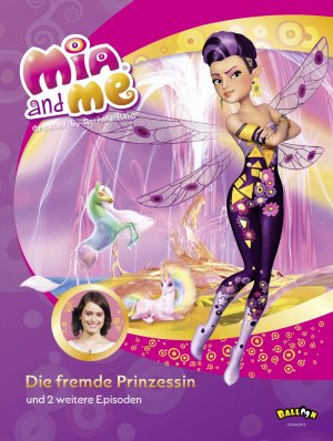 ISBN 9783864582219: Mia and me - Die fremde Prinzessin - und zwei weitere Episoden