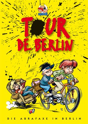 ISBN 9783864621635: Tour de Berlin – Die Abrafaxe in Berlin