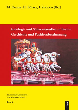 ISBN 9783864640544: Indologie und Südasienstudien in Berlin: Geschichte und Positionsbestimmung