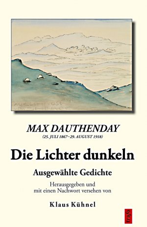 ISBN 9783864650871: Max Dauthendey (25. Juli 1867–29. August 1918). Die Lichter dunkeln - Ausgewählte Gedichte