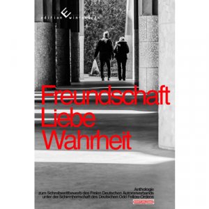 ISBN 9783864684012: Freundschaft - Liebe - Wahrheit : Anthologie