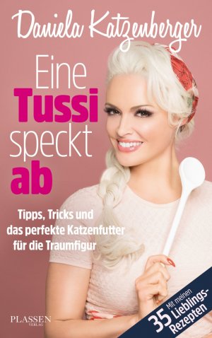 ISBN 9783864704604: Eine Tussi speckt ab - Tipps, Tricks und das perfekte Katzenfutter für die Traumfigur