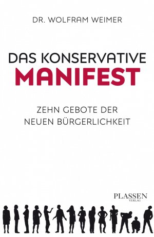 ISBN 9783864705670: Das konservative Manifest - Zehn Gebote der neuen Bürgerlichkeit