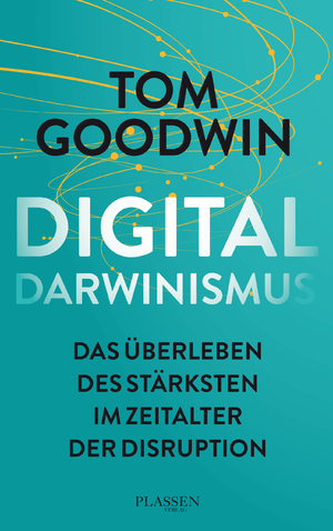 gebrauchtes Buch – Tom Goodwin – Digitaldarwinismus - Das Überleben der Stärksten im Zeitalter der Disruption