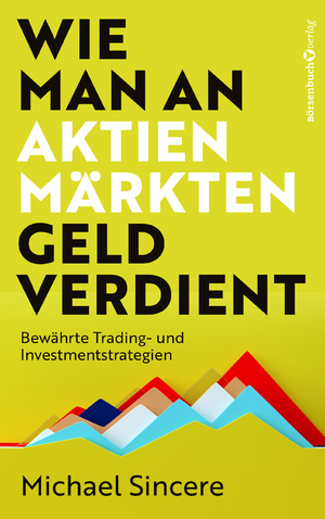 ISBN 9783864708954: Wie man an Aktienmärkten Geld verdient - Bewährte Trading- und Investmentstrategien