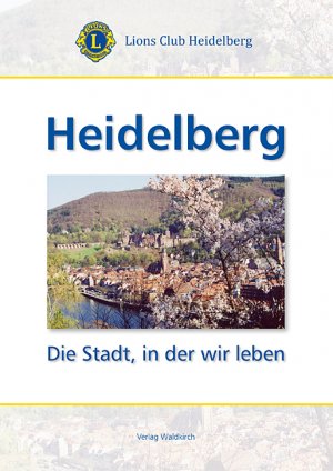 ISBN 9783864760136: Heidelberg - Die Stadt, in der wir leben