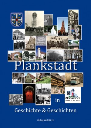 ISBN 9783864760495: Plankstadt in Geschichte und Geschichten - Heimatbuch Plankstadt 2014