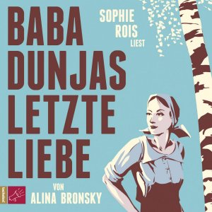 ISBN 9783864843013: Baba Dunjas letzte Liebe gelesen von Sophie Rois