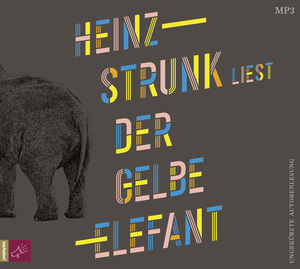 neues Hörbuch – Heinz Strunk – Der gelbe Elefant