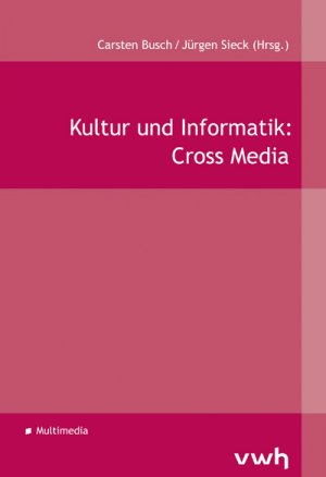 ISBN 9783864880827: Kultur und Informatik – Cross Media