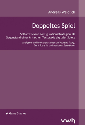 ISBN 9783864881992: Doppeltes Spiel - Selbstreflexive Konfigurationsstrategien als Gegenstand einer kritischen Textpraxis digitaler Spiele : Analysen und Interpretationen zu Vagrant Story, Dark Souls III und Horizon: Zero Dawn