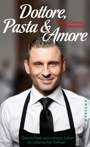 ISBN 9783864890598: Dottore, Pasta & Amore - Geschichten aus meinem Leben als italienischer Kellner