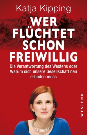 ISBN 9783864891335: Wer flüchtet schon freiwillig - Die Verantwortung des Westens oder warum sich unsere Gesellschaft neu erfinden muss