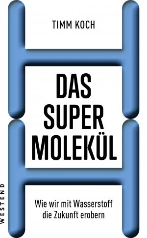 ISBN 9783864892400: Das Supermolekül - Wie wir mit Wasserstoff die Zukunft erobern - SIGNIERT!!!!