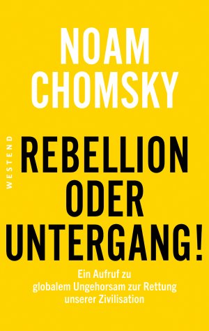 ISBN 9783864893148: Rebellion oder Untergang! - Ein Aufruf zu globalem Ungehorsam zur Rettung unserer Zivilisation