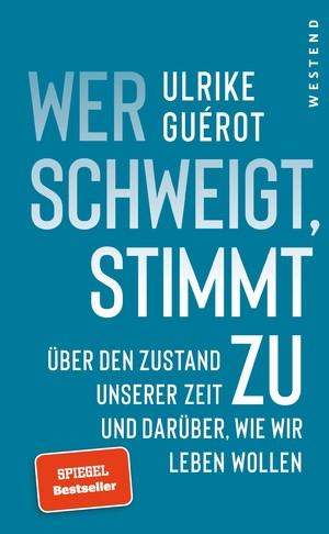 ISBN 9783864893599: Wer schweigt, stimmt zu - Über den Zustand unserer Zeit. Und darüber, wie wir leben wollen.