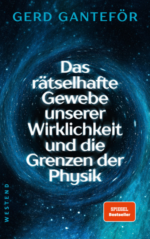 ISBN 9783864893834: Das rätselhafte Gewebe unserer Wirklichkeit und die Grenzen der Physik