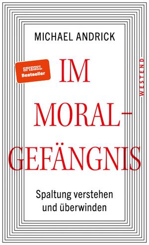 ISBN 9783864894381: Im Moralgefängnis – Spaltung verstehen und überwinden