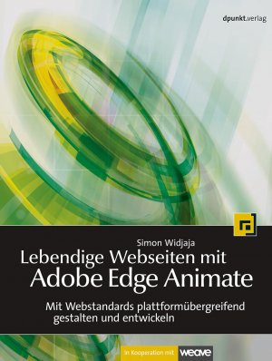 ISBN 9783864900259: Lebendige Webseiten mit Adobe Edge Animate - Mit Webstandards plattformübergreifend entwickeln und gestalten