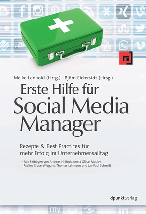 ISBN 9783864901973: Erste Hilfe für Social Media Manager - Rezepte & Best Practices für mehr Erfolg im Unternehmensalltag