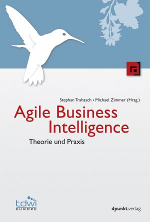 ISBN 9783864903120: Agile Business Intelligence – Theorie und Praxis