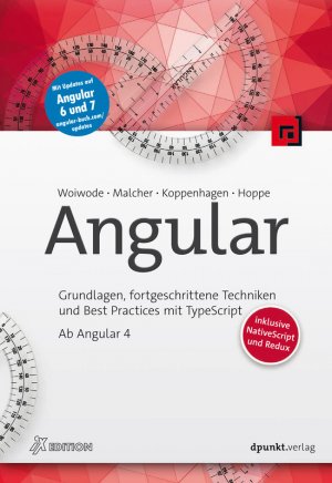 gebrauchtes Buch – Woiwode, Gregor; Malcher – Angular - Grundlagen, fortgeschrittene Techniken und Best Practices mit TypeScript - Ab Angular 4, inklusive NativeScript und Redux