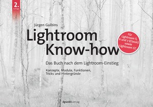 ISBN 9783864905728: Lightroom Know-how - Das Buch nach dem Lightroom-Einstieg. Konzepte, Module, Funktionen, Tricks und Hintergründe