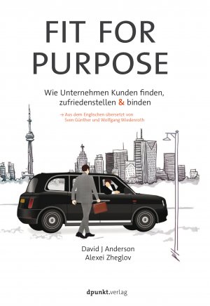 neues Buch – Anderson, David J – Fit for Purpose / Wie Unternehmen Kunden finden, zufriedenstellen und binden / David J. Anderson (u. a.) / Taschenbuch / XVI / Deutsch / 2018 / dpunkt / EAN 9783864905797