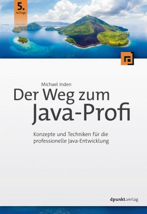 ISBN 9783864907074: Der Weg zum Java-Profi - Konzepte und Techniken für die professionelle Java-Entwicklung. Aktuell zu Java 15