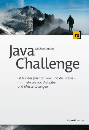 ISBN 9783864907562: Java Challenge - fit für das Jobinterview und die Praxis - mit mehr als 100 Aufgaben und Musterlösungen