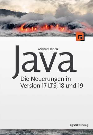 ISBN 9783864909023: Java – Die Neuerungen in Version 17 LTS, 18 und 19