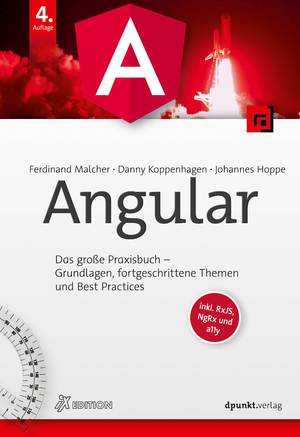 ISBN 9783864909467: Angular – Das große Praxisbuch – Grundlagen, fortgeschrittene Themen und Best Practices. Inkl. RxJS, NgRx und a11y