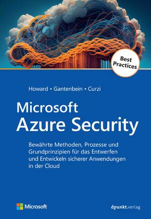 gebrauchtes Buch – Howard, Michael; Gantenbein – Microsoft Azure Security - Bewährte Methoden, Prozesse und Grundprinzipien für das Entwerfen und Entwickeln sicherer Anwendungen in der Cloud