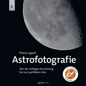 ISBN 9783864909900: Astrofotografie - Von der richtigen Ausrüstung bis zum perfekten Foto