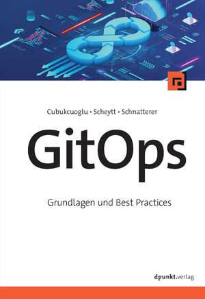 neues Buch – Cubukcuoglu, Baris;Scheytt, Josia – GitOps neues Buch – Cubukcuoglu, Baris;Scheytt, Josia – GitOps