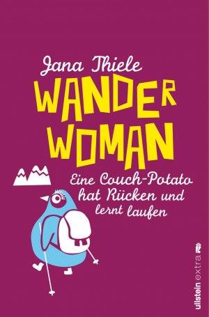 ISBN 9783864930089: Wander-Woman - Eine Couch-Potato hat Rücken und lernt laufen