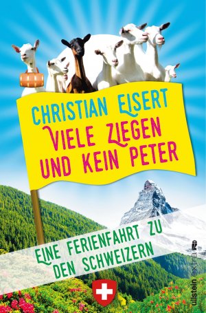 gebrauchtes Buch – Christian Eisert – Viele Ziegen und kein Peter - Eine Ferienfahrt zu den Schweizern