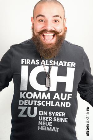 gebrauchtes Buch – Firas Alshater – Ich komm auf Deutschland zu - Ein Syrer über seine neue Heimat