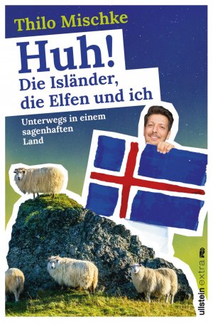 ISBN 9783864930522: Huh! Die Isländer, die Elfen und ich - Unterwegs in einem sagenhaften Land