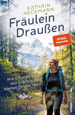 ISBN 9783864931055: Fräulein Draußen - Wie ich unterwegs das Große in den kleinen Dingen fand | Entdecke die Natur und finde zu dir selbst Der Bestseller der beliebten Wander-Bloggerin