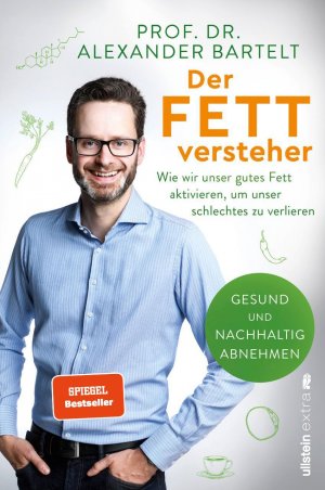 ISBN 9783864931130: Der Fettversteher - Wie wir unser gutes Fett aktivieren, um unser schlechtes zu verlieren | Fette Zellen, die dünn machen: Die Revolution beim Abnehmen